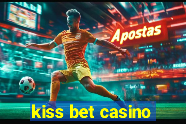 kiss bet casino